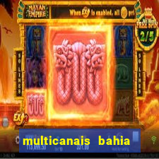 multicanais bahia ao vivo